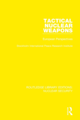 Tactical Nuclear Weapons: European Perspectives - Stockholm International Peace Research Institute