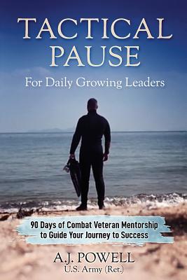 Tactical Pause: For Daily Growing Leaders - Powell, A J