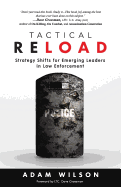 Tactical Reload: Strategy Shifts for Emerging Leaders in Law Enforcement