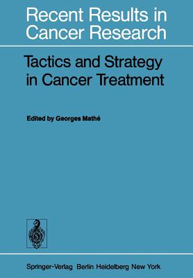 Tactics and Strategy in Cancer Treatment - Mathe, Georges (Editor)