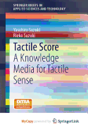 Tactile Score: A Knowledge Media for Tactile Sense