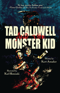 Tad Caldwell and the Monster Kid