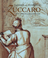 Taddeo and Federico Zuccaro: Artist-Brothers in Renaissance Rome - Brooks, Julian, and Williams, Robert (Contributions by), and Lukehart, Peter (Contributions by)