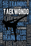 Taekwondo Training Log and Diary: Taekwondo Training Journal and Book for Practitioner and Coach - Taekwondo Notebook Tracker