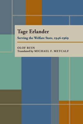 Tage Erlander: Serving the Welfare State, 1946-1969 - Ruin, Olof