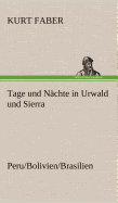 Tage Und Nachte in Urwald Und Sierra