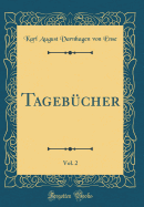 Tagebcher, Vol. 2 (Classic Reprint)