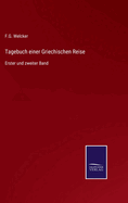 Tagebuch einer Griechischen Reise: Erster und zweiter Band