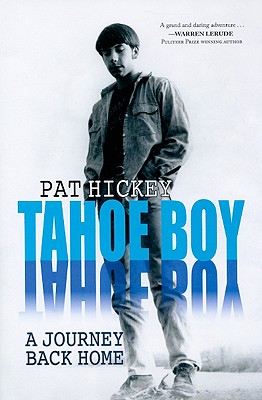 Tahoe Boy: A Journey Back Home - Hickey, Pat