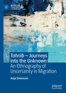 Tahriib - Journeys Into the Unknown: An Ethnography of Uncertainty in Migration