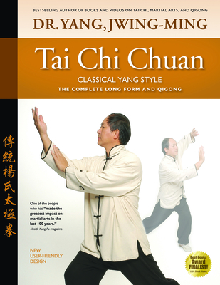 Tai CHI Chuan Classical Yang Style: The Complete Form Qigong - Yang, Jwing-Ming, Dr.
