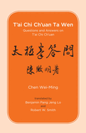 T'Ai Chi Ch'uan Ta Wen: Questions and Answers on T'Ai Chi Ch'uan