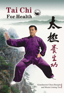 Tai Chi for Health - Chen, Zhenglei, and Yue, Liming (Translated by)