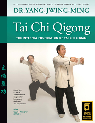 Tai CHI Qigong: The Internal Foundation of Tai CHI Chuan - Yang, Jwing-Ming, Dr.