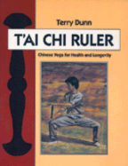 T'Ai Chi Ruler: Chinese Yoga for Health and Longevity