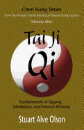 Tai Ji Qi: Fundamentals of Qigong, Meditation, and Internal Alchemy