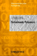 Tailormade Polymers - Cherdron, Harald (Editor), and Sandner, Barbara (Editor), and Schenk, H U (Editor)