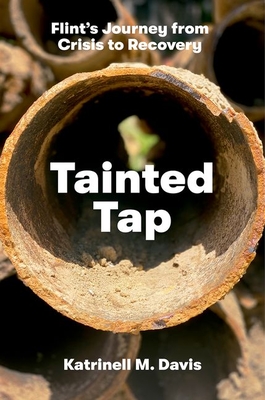 Tainted Tap: Flint's Journey from Crisis to Recovery - Davis, Katrinell M