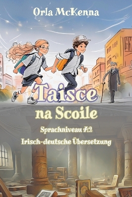 Taisce na Scoile: Sprachniveau A2 Irisch-deutsche ?bersetzung - McKenna, Orla