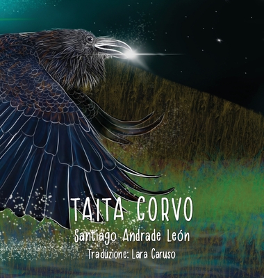 Taita Corvo Terza edizione: By Santiago Andrade Len - Andrade Len, Santiago, and Caruso, Lara Caruso (Translated by), and Rodrguez Cano, Daniel (Editor)