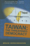 Taiwan: The Threatened Democracy - Herschensohn, Bruce