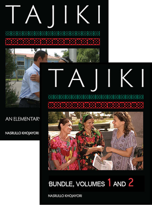 Tajiki: An Elementary Textbook, One-year Course Bundle: Volumes 1 and 2 - Khojayori, Nasrullo