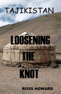 Tajikistan - Loosening the Knot