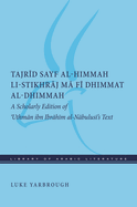 Tajrid Sayf Al-Himmah Li-Stikhraj Ma Fi Dhimmat Al-Dhimmah: A Scholarly Edition of 'Uthman Ibn Ibrahim Al-Nabulusi's Text