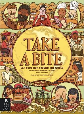 Take a Bite: Eat Your Way Around the World - 
