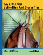 Take a Walk with Butterflies and Dragonflies