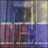 Take a Walk with Me - Muddy Waters