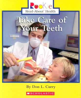 Take Care of Your Teeth - Curry, Don L