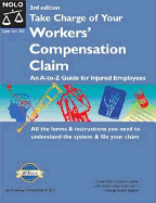 Take Charge of Your Workers Compensation Claim: An A to Z Guide for Injured Employees