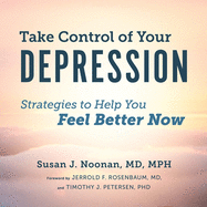 Take Control of Your Depression Lib/E: Strategies to Help You Feel Better Now