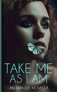 Take Me as I Am