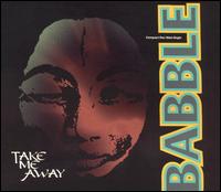 Take Me Away - Babble