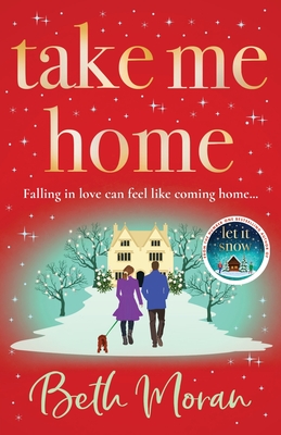 Take Me Home: The uplifting, heartwarming novel from NUMBER ONE BESTSELLER Beth Moran - Moran, Beth, and Rosalind Steele (Read by)