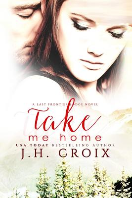 Take Me Home - Croix, J H