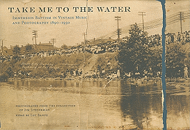 Take Me to the Water: Immersion Baptism in Vintage Music and Photography 1890-1950