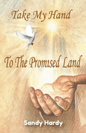 Take My Hand To The Promised Land