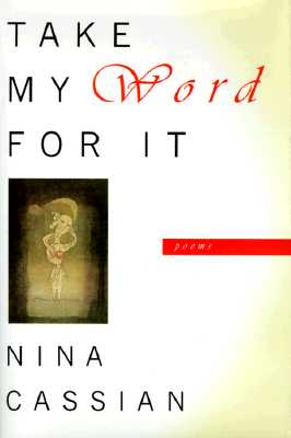 Take My Word for It: Poems - Cassian, Nina