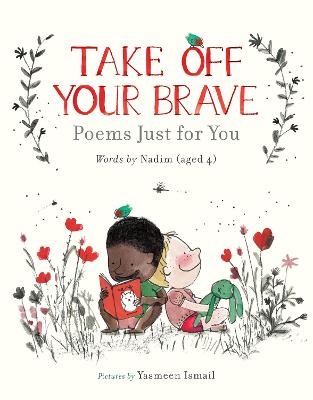 Take Off Your Brave: Poems Just for You - ., Nadim