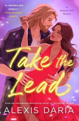 Take the Lead: A Dance Off Novel - Daria, Alexis