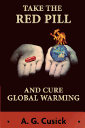 Take the Red Pill ...and Cure Global Warming