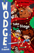 Take the Stage: Wodge and Friends #2 Volume 2