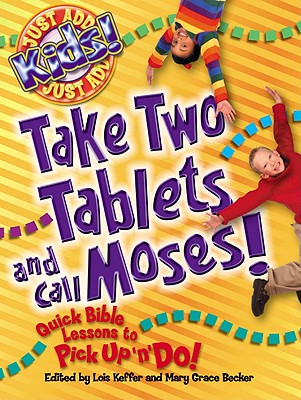 Take Two Tablets and Call Moses - Keffer, Lois (Editor), and A01