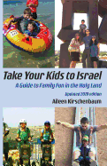 Take Your Kids to Israel: A Guide to Family Fun in the Holy Land