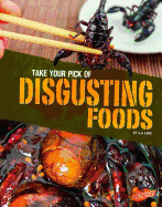 Take Your Pick of Disgusting Foods