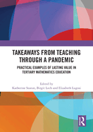 Takeaways from Teaching Through a Pandemic: Practical Examples of Lasting Value in Tertiary Mathematics Education
