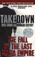 Takedown: The True Story of the Undercover Detective Who Brought Downa Billion-Dollar Car - Cowan, Rick, and Century, Douglas